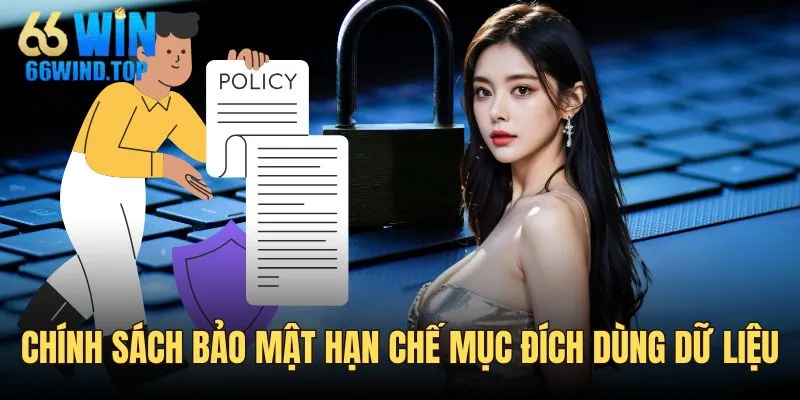 Chính sách bảo mật hạn chế mục đích dùng dữ liệu