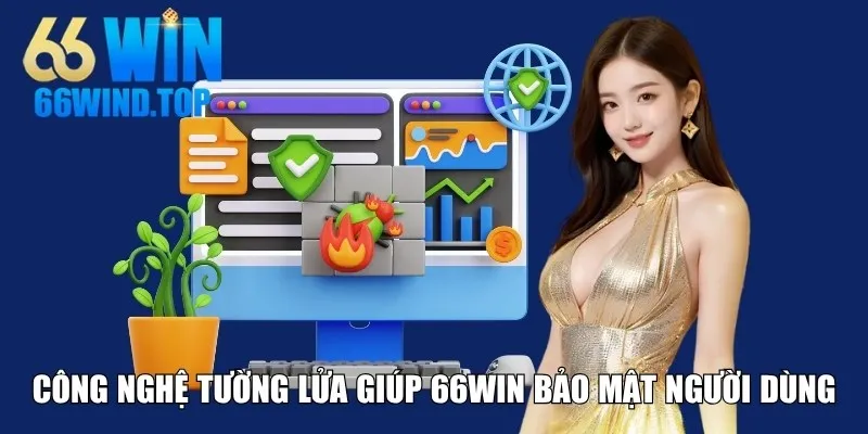 Công nghệ tường lửa giúp 66Win bảo mật người dùng
