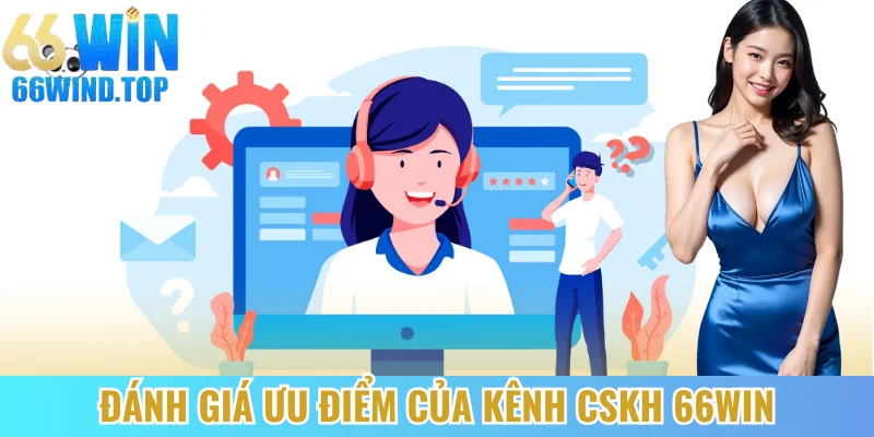 Đánh giá ưu điểm của kênh CSKH