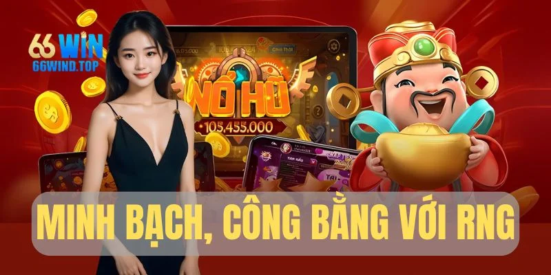 Minh bạch, công bằng với công nghệ RNG