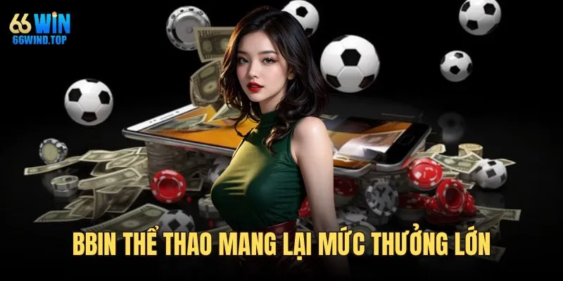 Thể thao 66WIN tại BBIN sở hữu mức thưởng lớn