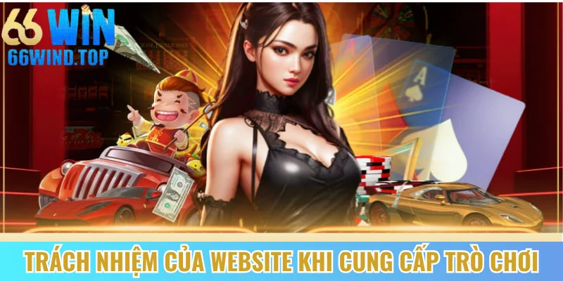 Trách nhiệm của website khi cung cấp trò chơi
