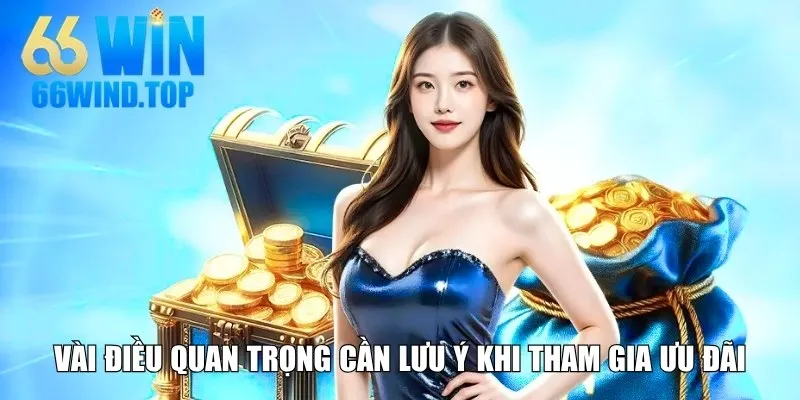 Vài điều quan trọng khi tham gia ưu đãi